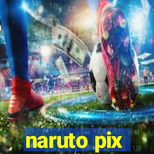 naruto pix